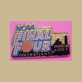 NCAA FINAL FOUR 2002 BASKETBALL ATLANTA MARCH 30-APRIL 1 PIN